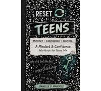 Reset Teens: A Mindset & Confidence Workbook for teens 14+