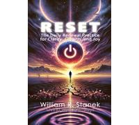 Reset: The Daily Renewal Practice for Clarity, Growth, and Joy: 1