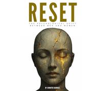 RESET: THE PSYCHOLOGICAL SHIFT BETWEEN MEN AND WOMEN