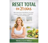 RESET TOTAL EN 21 DÍAS: Plan natural para desinflamar el cuerpo, recuperar energía, mejorar la digestión y dormir profundamente