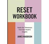 Reset Workbook: Apply the Takeaways from Dan Heath's Insights