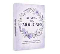 Reset Your Emotions (Spanish Edition) - A 30-Day Guide to Heal Anxiety, Let Go of Stress and Find Inner Peace