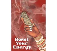 Reset Your Energy Journal: 120 Pages For Clearing Your Mind And Releasing What No Longer Belongs