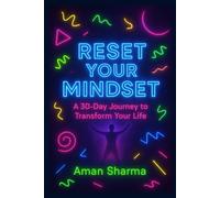 "Reset Your Mindset: A 30-Day Journey to Transform Your Life": A 30-Day Journey to Transform Your Life from the Inside Out | From Self-Doubt to Self-Belief - One Page at a Time | 6*9in |