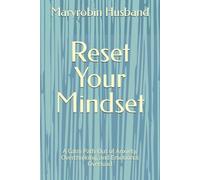 Reset Your Mindset: A Calm Path Out of Anxiety, Overthinking, and Emotional Overload