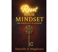 Reset Your Mindset: The Positivity Playbook