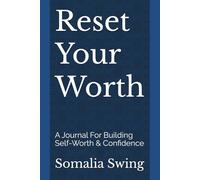 Reset Your Worth: A Journal For Building Self-Worth & Confidence