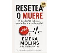 RESETEA O MUERE: 21 DECISIONES PARA VOLVER A VIVIR DE VERDAD