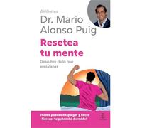 Resetea Tu Mente: Descubre de Lo Que Eres Capaz / Reset Your Mind (Biblioteca Mario Alonso Puig)