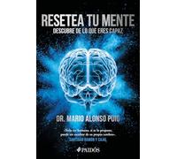 Resetea tu mente / Reset Your Mind: Descubre De Lo Que Eres Capaz / Discover What You're Capable of