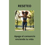 RESETEO: Apaga el cansancio, enciende tu vida
