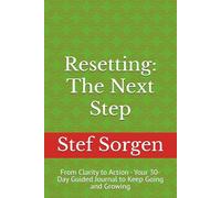 Resetting: From Clarity to Action - Your 30-Day Guided Journal to Keep Going and Growing