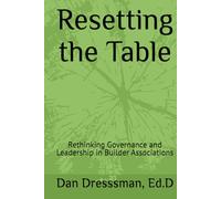 Resetting the Table: Rethinking Governance and Leadership in Builder Associations