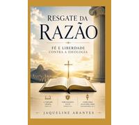 Resgate da Razão:: Fé e Liberdade contra a Ideologia