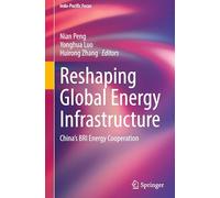 Reshaping Global Energy Infrastructure: China's BRI Energy Cooperation