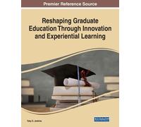 Reshaping Graduate Education Through Innovation and Experiential Lea (Tascabile)