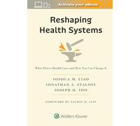 Joshua M. Liao Jonathan A. Staloff Joseph H. Reshaping Health Syst (Tascabile)
