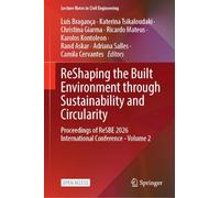 ReShaping the Built Environment through Sustainability and Circularity: Proceedings of ReSBE 2026 International Conference - Volume 2