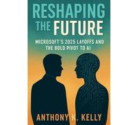 Reshaping the future: Microsoft's 2025 layoffs and the bold pivot to AI