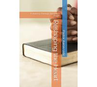 Reshaping the Heart: A Journey Through The Lord's Prayer