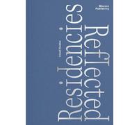 Residencies Reflected - 2024 - Mousse Magazine & Publishing