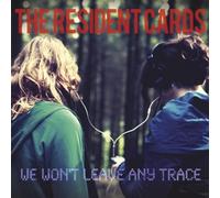 Resident Cards - We Won'T Leave Any Trace