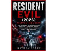 Resident Evil (2026) Movie Review: Plot Breakdown, Cast & Character Guide, Hidden Details, Easter Eggs, Survival Horror Analysis, Behind-the-Scenes Secrets & Game Connections