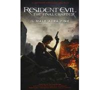 Resident Evil. The final chapter. Il male avrà fine