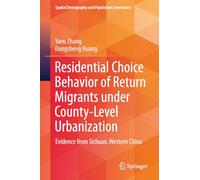 Residential Choice Behavior of Return Migrants under County-Level Urbanization: Evidence from Sichuan, Western China