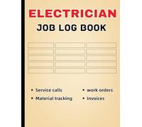 Residential Electrical Service Log Book: Service Call Tracker with Invoice, Work Order & Material Log | Residential Electrical Service Record for Contractors & Technicians