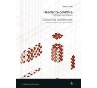 RESIDENZE COLLETTIVE. TRA RICERCA E SPERIMENTAZIONE - CIOFFI G. (Curatore) -