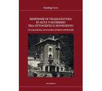 Residenze di villeggiatura in Alta Valceresio tra Ottocento e Novecento. Un paradigma con radici storico-artistiche