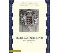 Residenze nobiliari. Ediz. illustrata. Vol. 1: Italia settentrionale