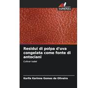 Residui di polpa d'uva congelata come fonte di antociani: Cultivar Isabel