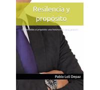 Resilencia y propósito: De las caídas al propósito: una historia real de superación