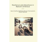 Resilience and Adventure in Nature's Embrace
