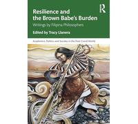 Resilience and the Brown Babe’s Burden: Writings by Filipina Philosophers