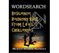 Resilience: Bouncing Back From Life's Challenges