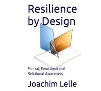 Resilience by Design: Mental, Emotional and Relational Awareness