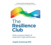 Resilience Club: Daily success habits of long-term high performers - Armst...