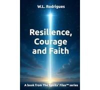 Resilience, Courage and Faith