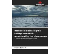 Resilience: discussing the concept and better understanding the phenomenon: A conceptual reflection on the concept