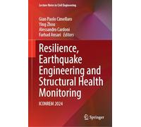 Resilience, Earthquake Engineering and Structural Health Monitoring: Iconrem 2024: 770