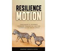 RESILIENCE IN MOTION: Tanzania's Journey Toward Financial Sector Supervision Excellence