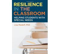 Resilience in the Classroom: Helping Students with Special Needs by Lisa Medoff (2010-10-15)