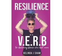 Resilience is a V.E.R.B: For discerning women who want more