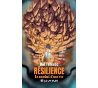 Résilience: Le combat d'une vie