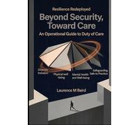 Resilience Redeployed: Beyond Security, Toward Care: An Operational Guide to Duty of Care