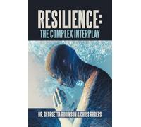 Resilience: The Complex Interplay