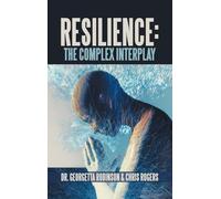 Resilience: The Complex Interplay